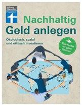 nachhaltig geld anlegen fuer privatanleger alles ueber fonds etf rendite banken | nachhaltiges Geschenk Nachhaltig Geld anlegen: Für Privatanleger - alles über Fonds, ETF, Rendite, Banken, Investments und mehr: Ökologisch, sozial und ethisch investieren
